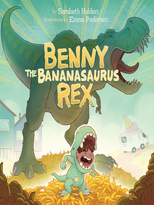 Title details for Benny the Bananasaurus Rex by Sarabeth Holden - Available